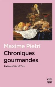 Chroniques gourmandes - Pietri Maxime - This Hervé - Tymen Catherine