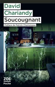 Soucougnant - Chariandy David - Raguet Christine - Chamoiseau Pa