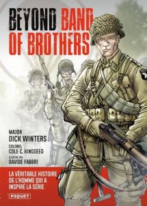 Beyond Band of Brothers. Les mémoires de guerre du major Dick Winters - Winters Dick - Kingseed Cole C. - Fabbri Davidé -