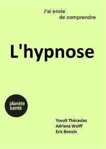 L'hypnose - Théraulaz Yseult - Bonvin Eric - Wolff Adriana