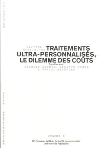 Traitements ultra personnalisés, le dilemme des coûts - Dessibourg Olivier - Cornuz Jacques - Junod Valéri