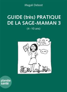 Guide (tres) pratique de la sage-maman - Debost Magali