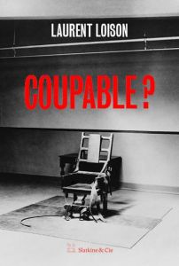 Coupable ? - Loison Laurent