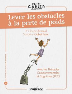 Petit cahier d'exercices pour lever les obstacles à la perte de poids. Avec les théories comportemen - Gabet-Pujol Sandrine - Arnaud Claude - Augagneur J