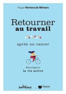 Retourner au travail après un cancer. La réintégration : un processus collectif - Mertens de Wilmars Magali - Zimmermann Wolfgang