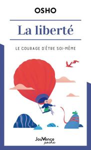 La liberté. Le courage d'être soi-même - OSHO