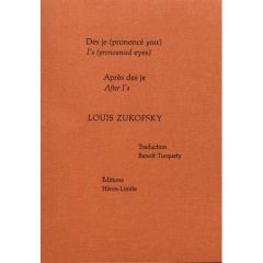 Des je (prononcé yeux) %3B Après des je. Edition bilingue français-anglais - Zukofsky Louis - Turquety Benoît