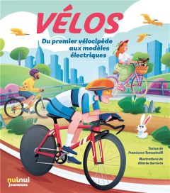 Vélos. Du premier vélocipède aux modèles électriques - Tomasinelli Francesco - Sartorio Diletta - Levy-Ga