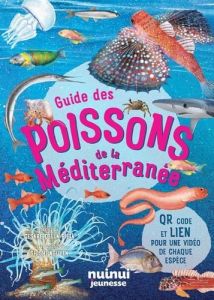 Guide des Poissons de la Méditerranée. Avec 1 QR code - Mojetta Angelo - Nguyen Shishi