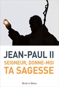 Seigneur, donne moi ta sagesse - II Jean Paul