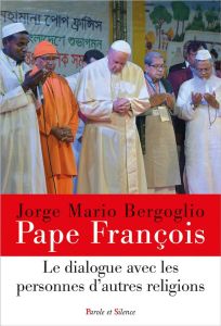 Le dialogue avec les personnes d'autres religions - Pape François