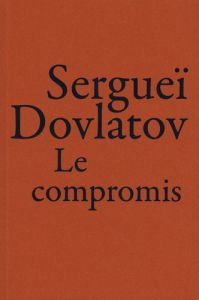 Le compromis - Dovlatov Sergueï - Zeytounian-Beloüs Christine