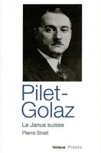 Pilet-Golaz, le Janus suisse - Streit Pierre