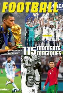 Football. 115 moment magiques - Bertolazzi Alberto - Fonsato Stefano - Tacchini Al