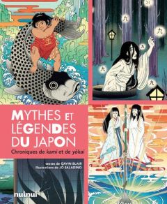 Mythes et légendes du Japon. Chroniques de kami et de yôkai - Blair Gavin - Saladino Jô - Breffort Cécile