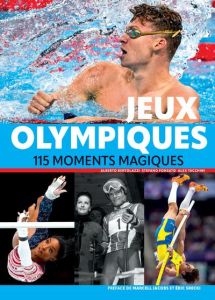 Jeux Olympiques. 115 moments magiques - Bertolazzi Alberto - Fonsato Stefano - Tacchini Al