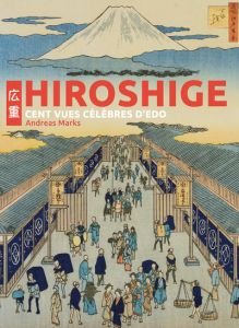 Hiroshige. Cent vues célèbres d'Edo, Edition collector - Scantamburlo Elisabetta - Levy-Gastaud Baptiste