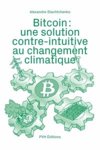 Bitcoin : une solution contre-intuitive au changement climatique - Stachtchenko Alexandre