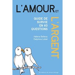 Amour et l'argent (L'). Guide de survie en 60 questions - Belleau Hélène - Lobet Delphine