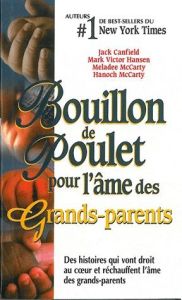 Bouillon de poulet pour l'âme des Grands-parents - McCarty Hanoch, Collectif , Canfield Jack, Hansen