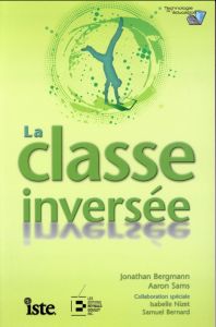 La classe inversée - Bergmann Jonathan - Sams Aaron - Nizet Isabelle -