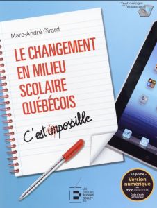 Le changement en milieu scolaire québecois - Girard Marc-André