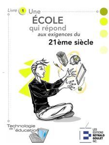 Une école bien ancrée dans le 21e siècle - Girard Marc-André