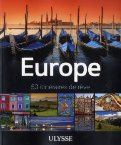 Europe. 50 itinéraires de rêve - Marcil Emilie