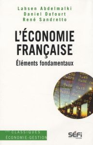 L'Economie française. Eléments fondamentaux - Abdelmalki Lahsen - Dufourt Daniel - Sandretto Ren