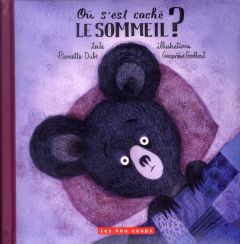 Où s'est caché le sommeil ? - Dubé Pierrette - Godbout Geneviève