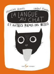 La langue au chat et autres poèmes pas bêtes - Gravel François - Pinabel Laurent