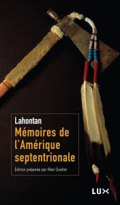 Mémoires de l'Amérique septentrionale - Lahontan Louis-Armand de - Ouellet Réal