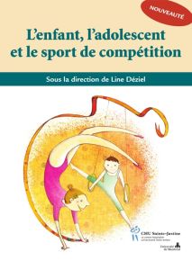 L'enfant, l'adolescent et le sport de compétition - Déziel Line - Palardy Sylvain