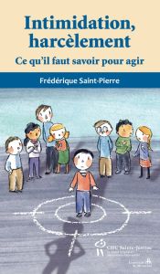 Intimidation, harcèlement. Ce qu'il faut savoir pour agir - Saint-Pierre Frédérique