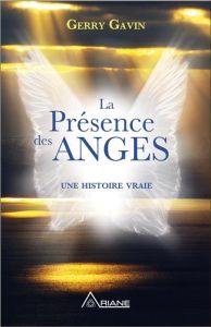 La présence des anges. Une histoire vraie - Gavin Gerry - Letia Frédérick