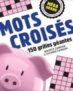 Mots croisés. 145 grilles géantes - Saindon Maurice - Saindon Suzanne