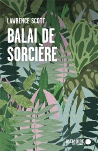 Balai de sorcière - Scott Lawrence - Pagnoulle Christine