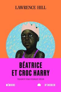 Béatrice et Croc Harry - Hill Lawrence - Péan Stanley