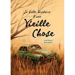 La belle histoire d'une vieille chose - Emond Louis - Adams Steve