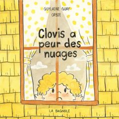 Clovis a peur des nuages - Guay Guylaine