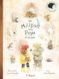 Une maison pour Pippa la souris - Papineau Lucie - Crovatto Lucie