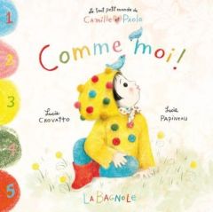 Comme moi ! - Papineau Lucie - Crovatto Lucie