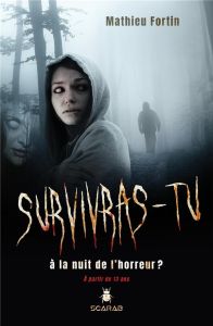 Survivras-tu à la nuit de l'horreur ? - Fortin Mathieu