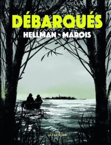 Débarqués - Marois André - Hellman Michel