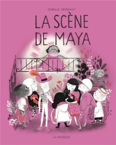 La bande du Mile-End : La scène de Maya - Arsenault Isabelle