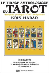 Le tirage astrologique du tarot - Méthode pratique d'art divinatoire - Hadar Kris