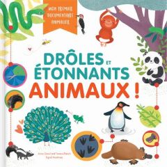 Drôles et étonnants animaux ! - Gasol Anna - Blanch Teresa - Martinez Sigrid - Eri