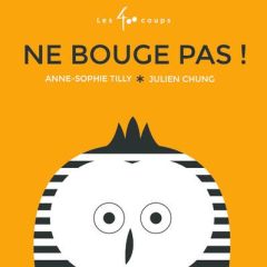 Ne bouge pas ! - Tilly Anne-Sophie - Chung Julien