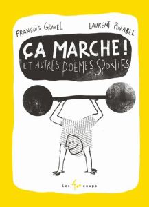 Ça marche et autres poèmes sportifs - Gravel François - Pinabel Laurent