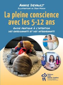 La pleine conscience avec les 5-12 ans - Devault Annie